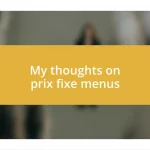 My thoughts on prix fixe menus