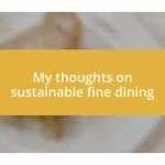 My thoughts on sustainable fine dining