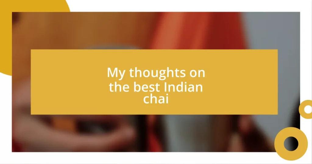 My thoughts on the best Indian chai