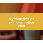 My thoughts on the best Indian chai