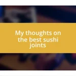 My thoughts on the best sushi joints