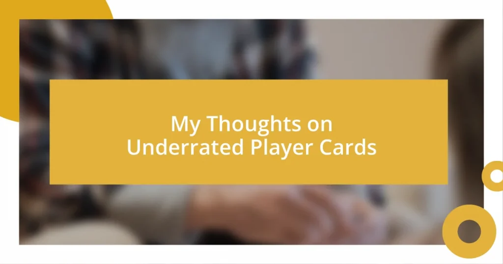 My Thoughts on Underrated Player Cards