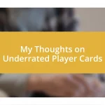 My Thoughts on Underrated Player Cards