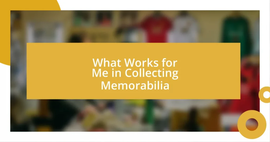 What Works for Me in Collecting Memorabilia