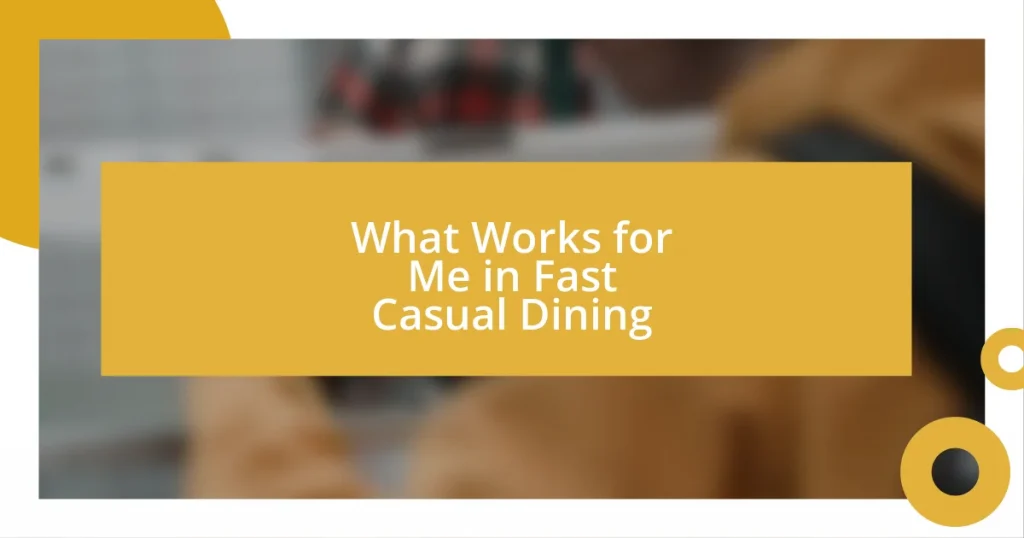 What Works for Me in Fast Casual Dining