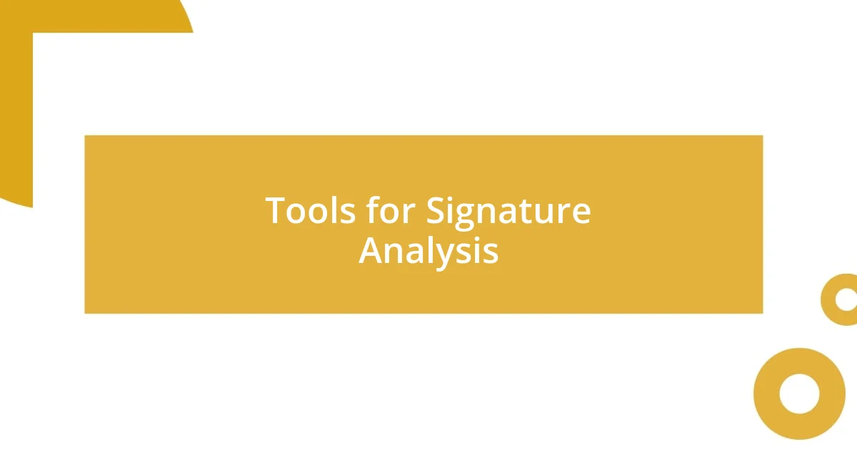 Tools for Signature Analysis