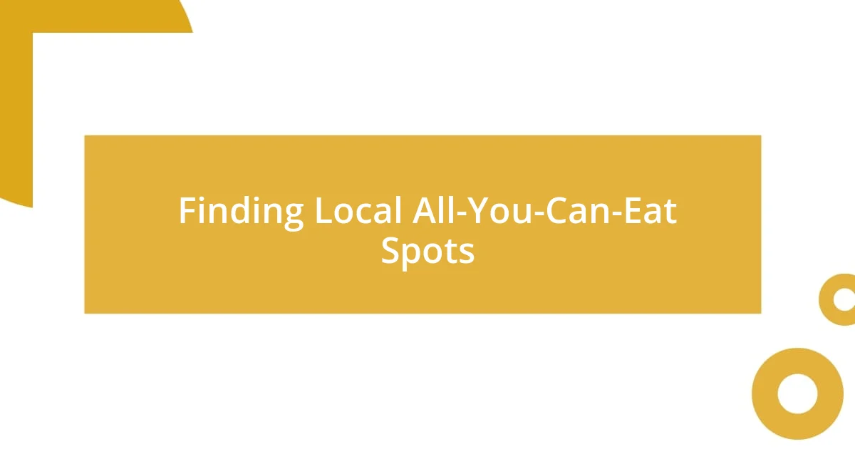 Finding Local All-You-Can-Eat Spots