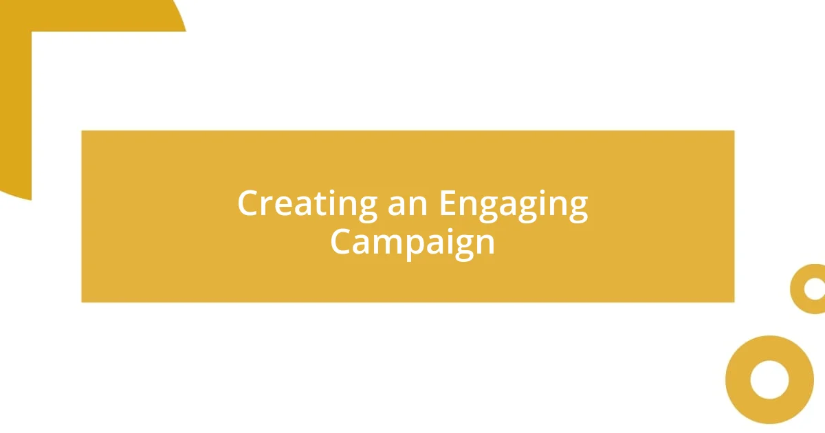 Creating an Engaging Campaign